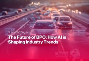 The Future of BPO: How AI is Shaping Industry Trends